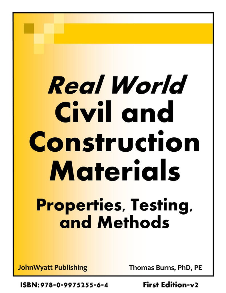Real World Civil and Construction Materials – Properties, Testing and Methods – 1st Edition (v2)
