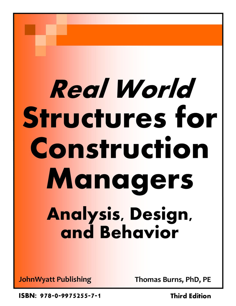 Real World Structures for Construction Managers – Analysis, Design and  Behavior - 3rd Edition