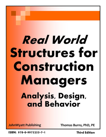Real World Structures for Construction Managers – Analysis, Design and  Behavior - 3rd Edition