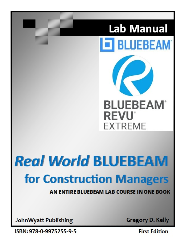 Real World Bluebeam for Construction Managers - 1st Edition